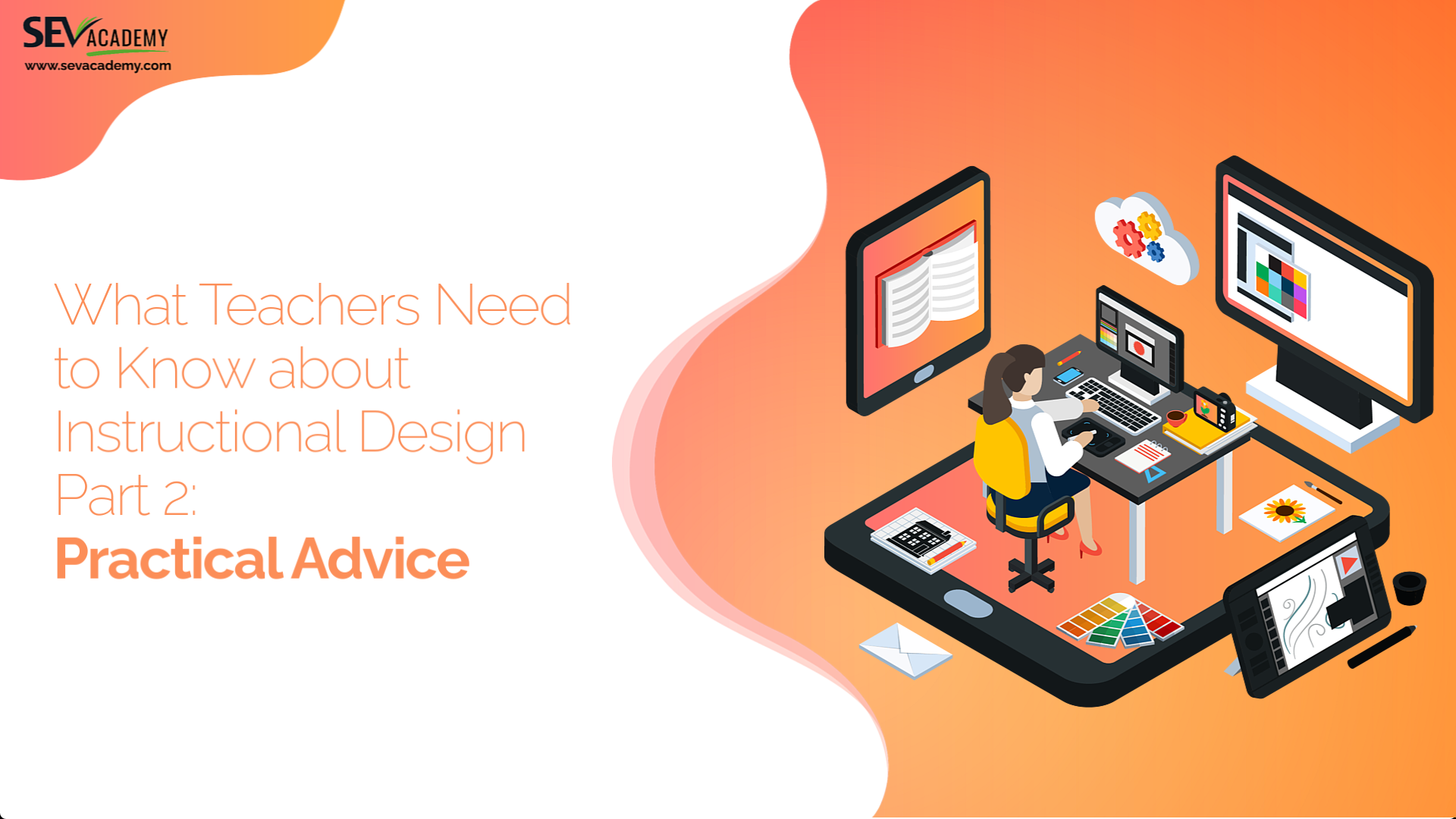 What Teachers Need to Know about Instructional Design Part 2: Practical Advice